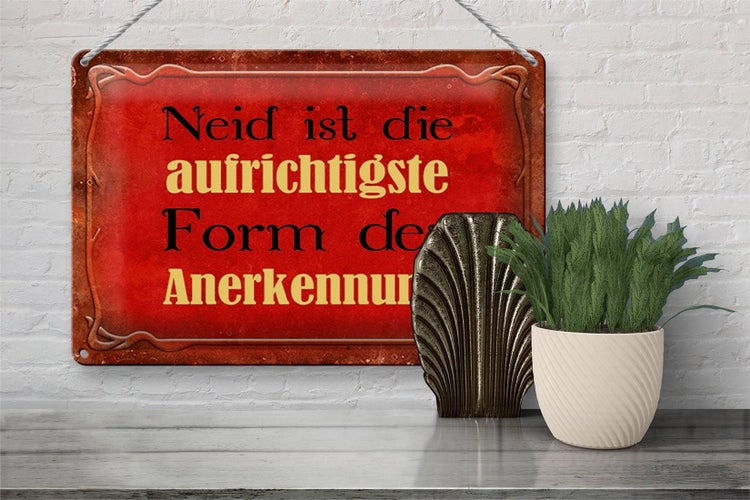 Blechschild Spruch 30x20cm Neid ist Form der Anerkennung