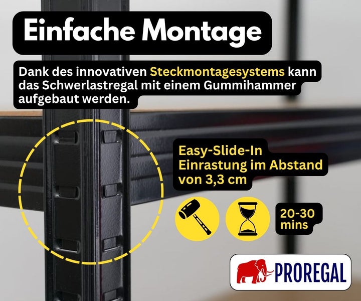 Schwerlastregal mit Steckmontagesystem, Montage mit Gummihammer in circa 20 bis 30 Minuten, Einrastung alle 3,3 Zentimeter, PROREGAL Logo.