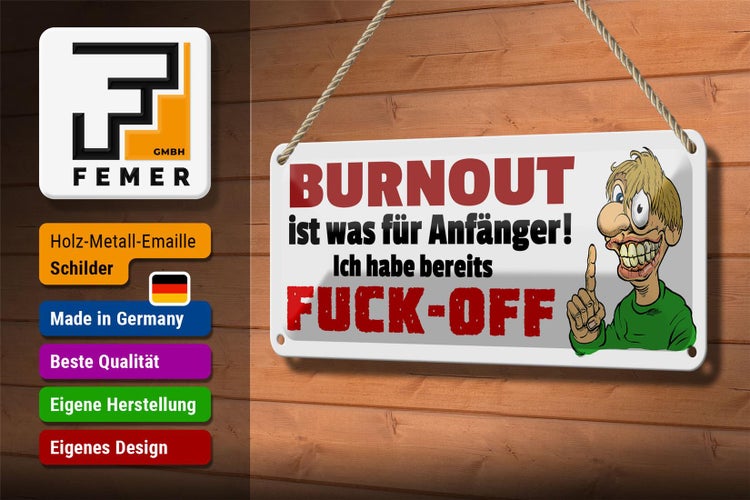 Blechschild Spruch 27x10cm Burnout für Anfänger Fuck Off Dekoration