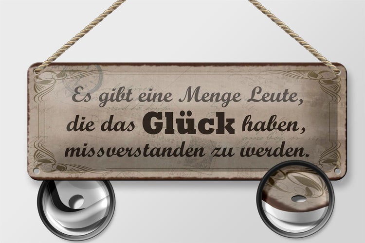 Blechschild Spruch 27x10cm Glück missverstanden zu werden Dekoration