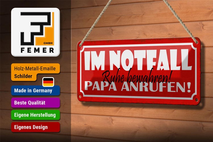 Blechschild Spruch 27x10cm im Notfall Ruhe Papa anrufen Dekoration