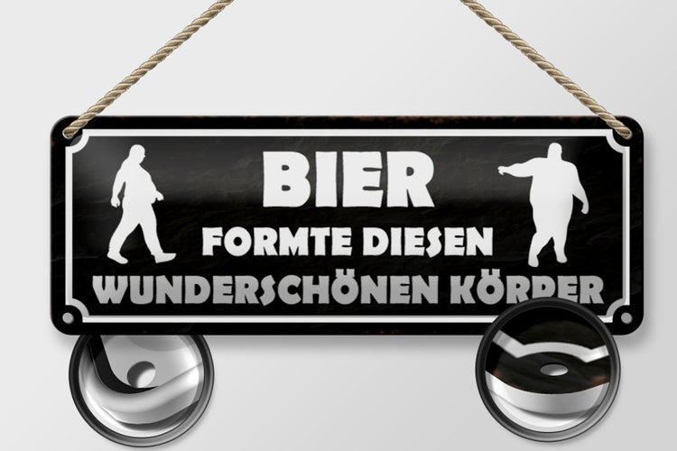 Blechschild Spruch 27x10cm Bier formte diesen wunderschönen Körper