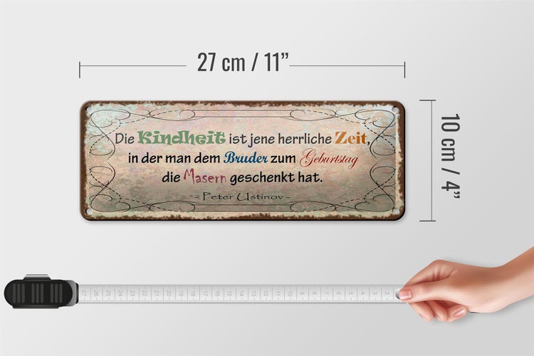 Blechschild Spruch 27x10cm Kindheit Bruder Masern schenkt Dekoration