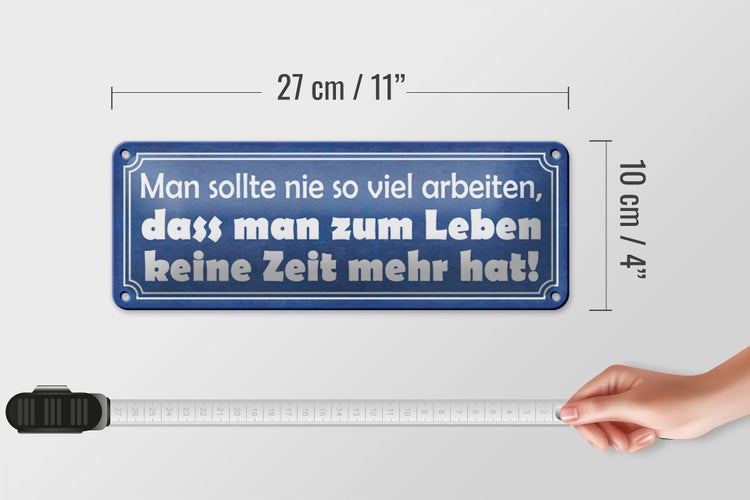 Blechschild Spruch 27x10cm man sollte nie so viel arbeiten Dekoration