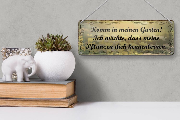 Blechschild Spruch 27x10cm Garten Pflanzen dich kennenlerne Dekoration