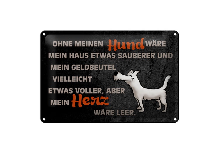 Blechschild Spruch 30x20cm ohne meinen Hund wäre mein Herz