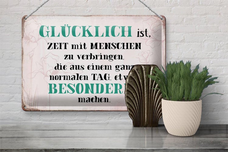 Blechschild Spruch 30x20cm glücklich ist Zeit mit Menschen