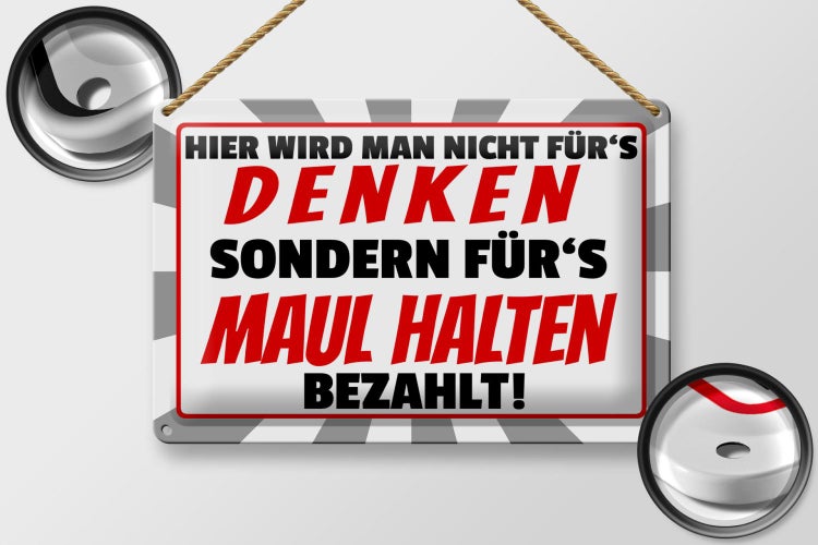 Blechschild Spruch 30x20cm hier für's Maulhalten bezahlt