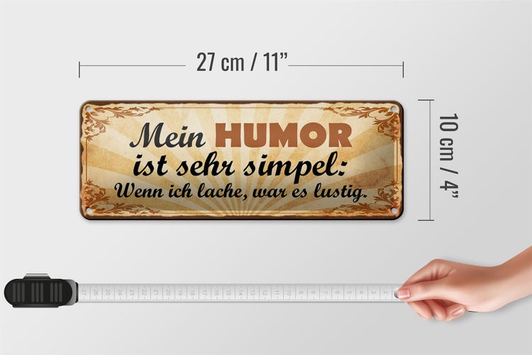 Blechschild Spruch 27x10cm mein Humor ist sehr simpel wenn Dekoration