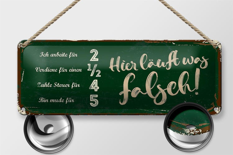 Blechschild Spruch 27x10cm ich arbeite für 2 verdiene 1/2 Dekoration
