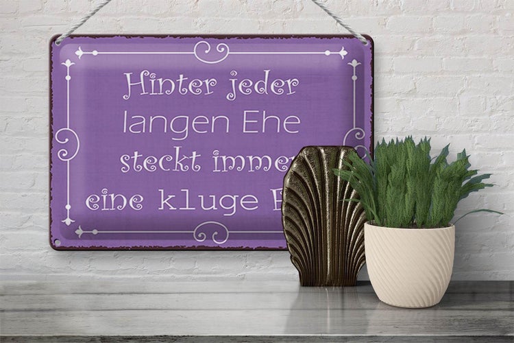 Blechschild Spruch 30x20cm hinter langer Ehe kluge Frau