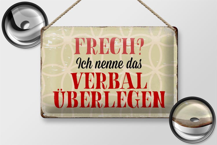 Blechschild Spruch 30x20cm frech nenn das verbal überlegen