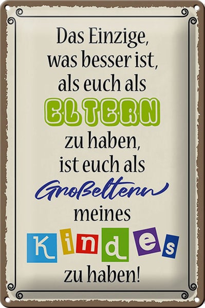 Blechschild Spruch 20x30cm Eltern Großeltern Kinder