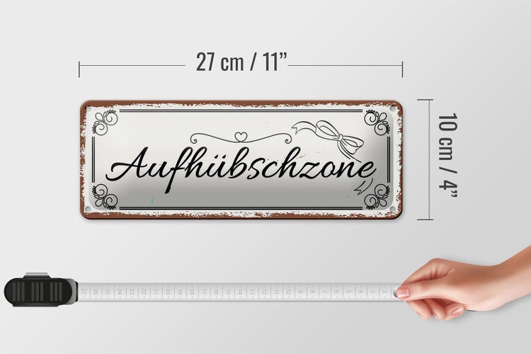 Blechschild Spruch 27x10cm Aufhübschzone Dekoration