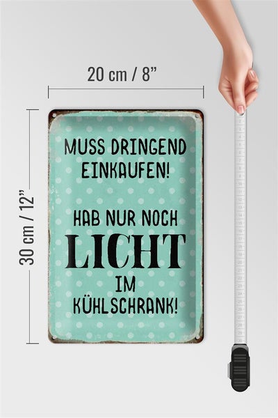 Blechschild Spruch 20x30cm muss dringend einkaufen hab nur