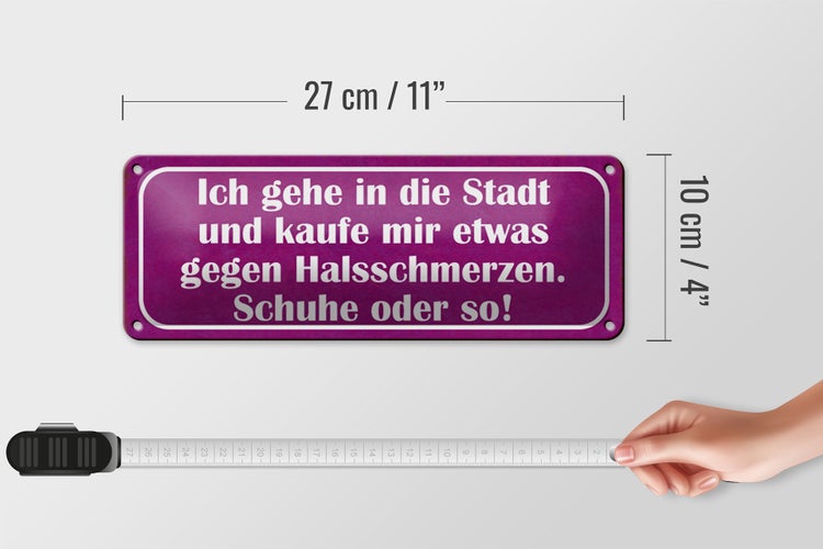 Blechschild Spruch 27x10cm gegen Halsschmerzen Schuhe Kauf Dekoration