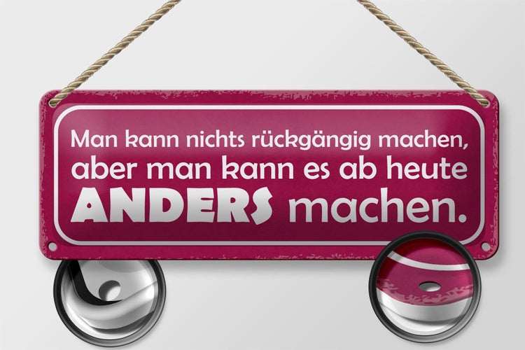 Blechschild Spruch 27x10cm man nicht rückgängig aber anders Dekoration