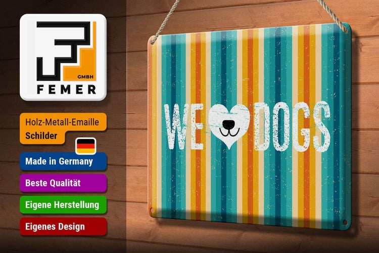 Blechschild Spruch Hund Wel love Dogs 30x20cm