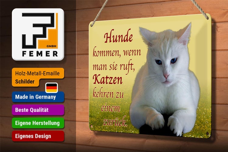 Blechschild Spruch 30x20cm Hunde kommen Katzen kehren zurück