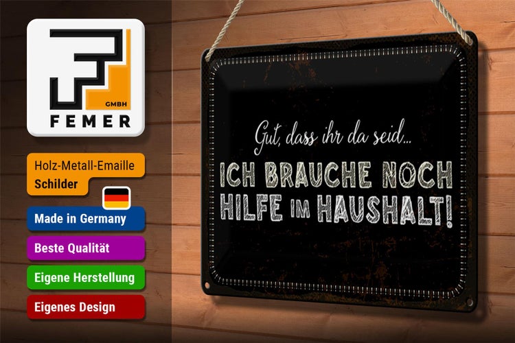 Blechschild Spruch 30x20cm ich brauche noch Hilfe im Haushalt