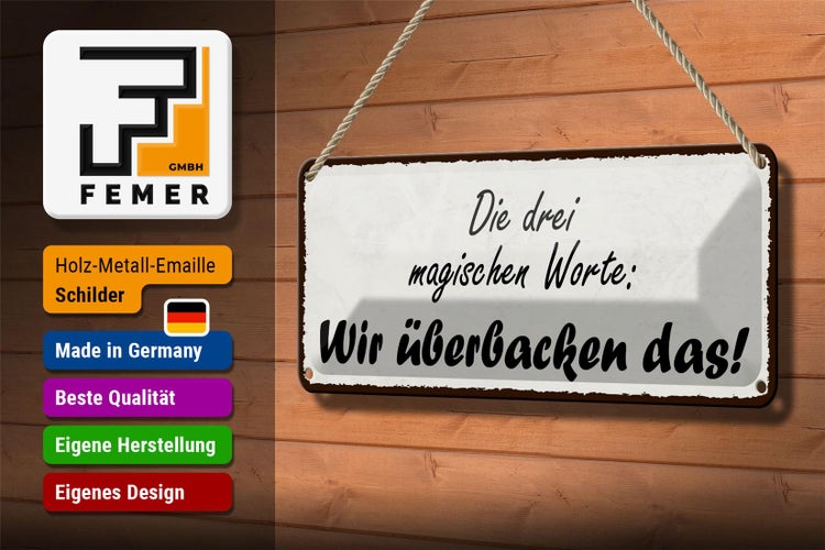 Blechschild Spruch 27x10cm magische Worte wir überbacken es Dekoration
