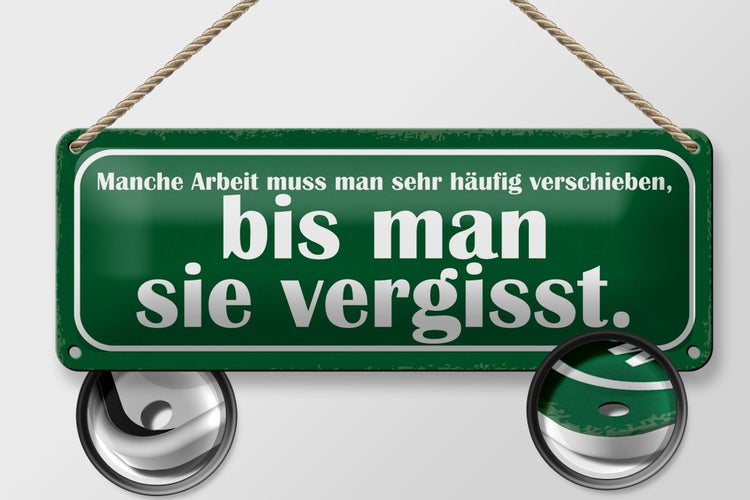 Blechschild Spruch 27x10cm Arbeit muss häufig verschieben Dekoration