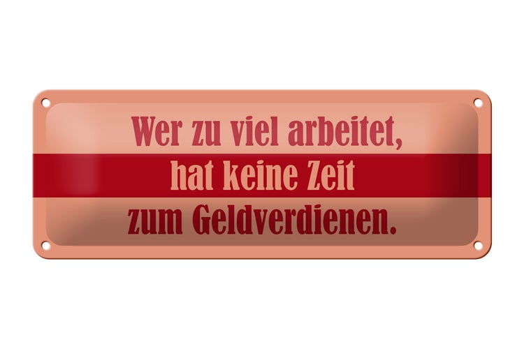 Blechschild Spruch 27x10cm Wer zu viel arbeitet Dekoration