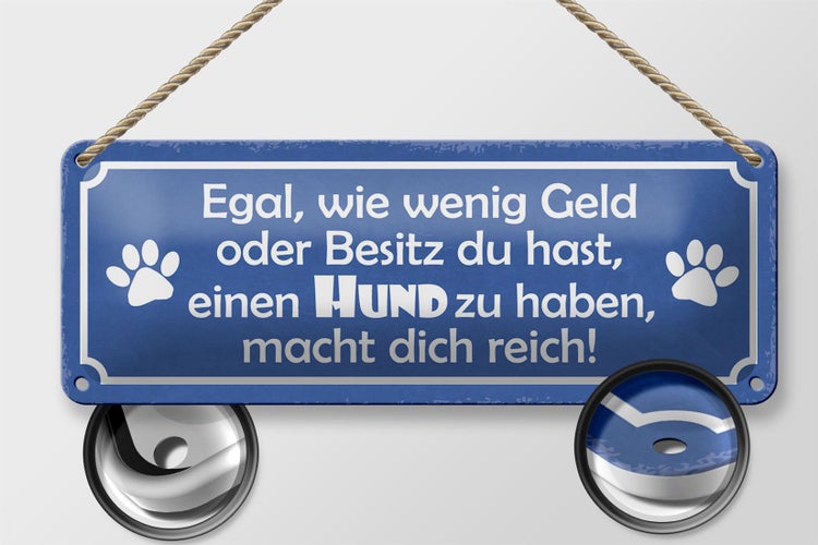 Blechschild Spruch 27x10cm Hund zu haben macht dich reich Dekoration
