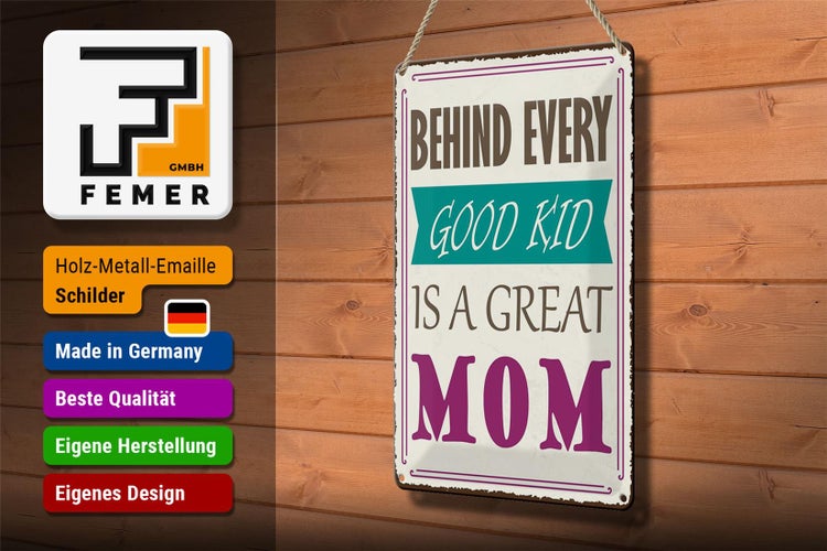 Blechschild Spruch 20x30cm behind every good kid is a great MOM