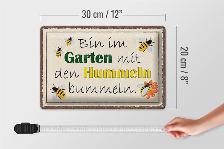 Blechschild Spruch 30x20cm bin im Garten Hummeln bummeln