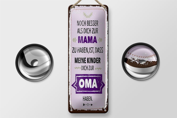 Blechschild Spruch Mama Oma noch besser dich haben 10x27cm