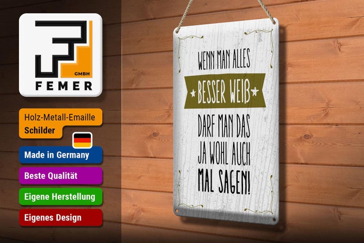 Blechschild Spruch Wenn man alles besser weiß sagen 20x30cm