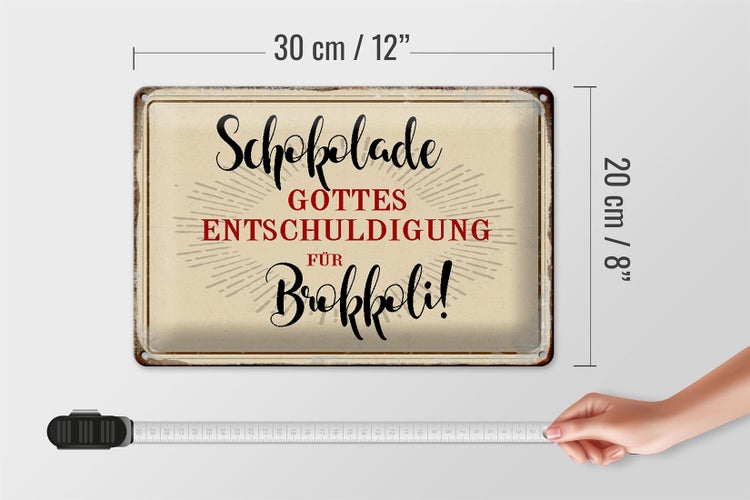 Blechschild Spruch 30x20cm Schokolade Entschuldigung