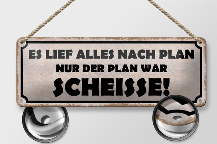 Blechschild Spruch 27x10cm es lief alles nach Plan nur der Dekoration