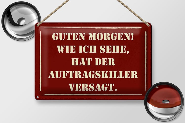 Blechschild Spruch 30x20cm Morgen Auftragskiller versagt