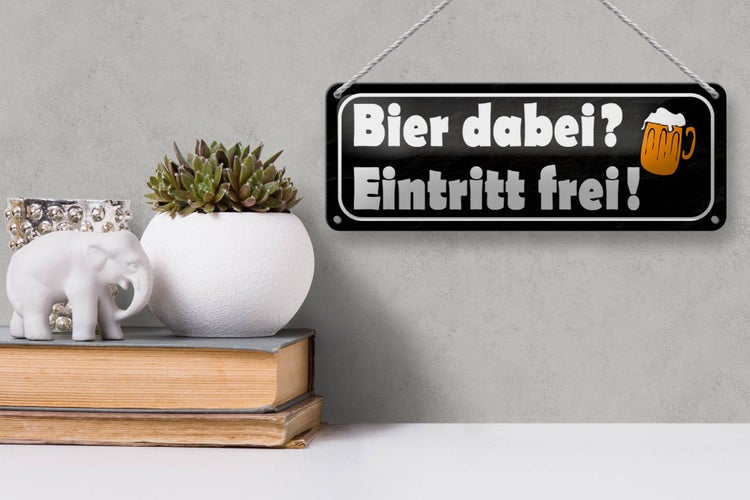Blechschild Spruch 27x10cm Bier dabei Eintritt frei Dekoration