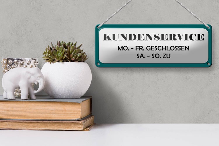 Blechschild Spruch 27x10cm Kundenservice Mo-Fr geschlossen