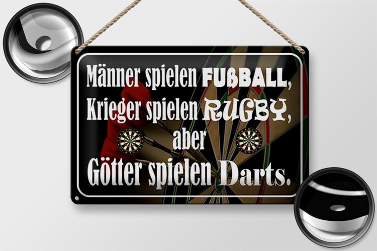 Blechschild Spruch 30x20cm Männer Fußball aber Götter Darts