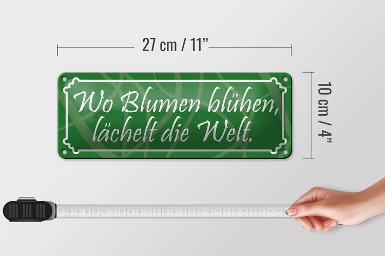 Blechschild Spruch 27x10cm Wo Blumen blühen lächelt Welt Dekoration