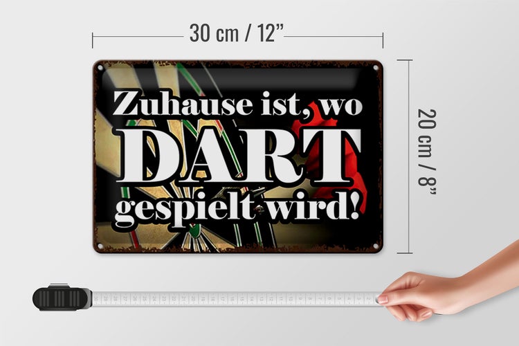 Blechschild Spruch 30x20cm Zuhause wo Dart gespielt wird