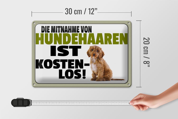 Blechschild Spruch 30x20cm Mitnahme Hundehaaren kostenlos