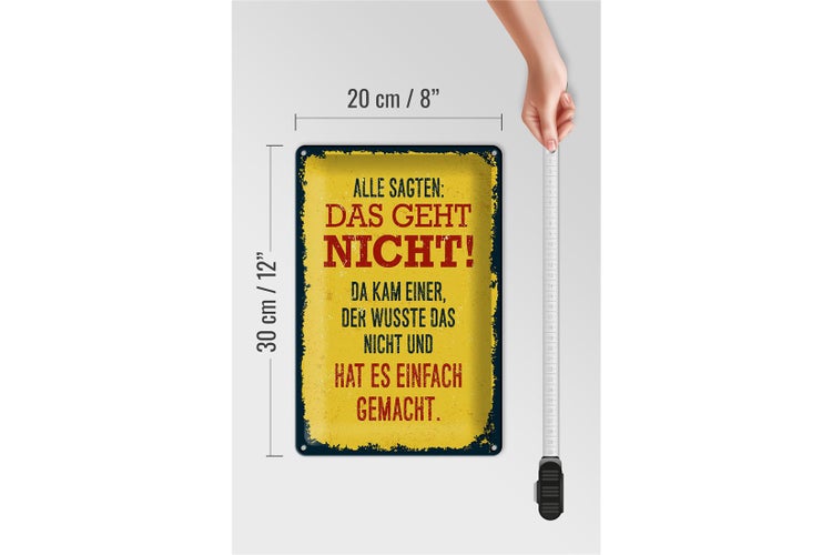 Blechschild Spruch alle sagten das geht nicht da kam 20x30cm