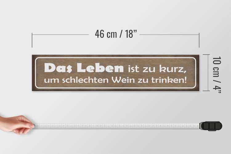 Holzschild Spruch 46x10cm Leben zu kurz um schlechten Wein Dekoration