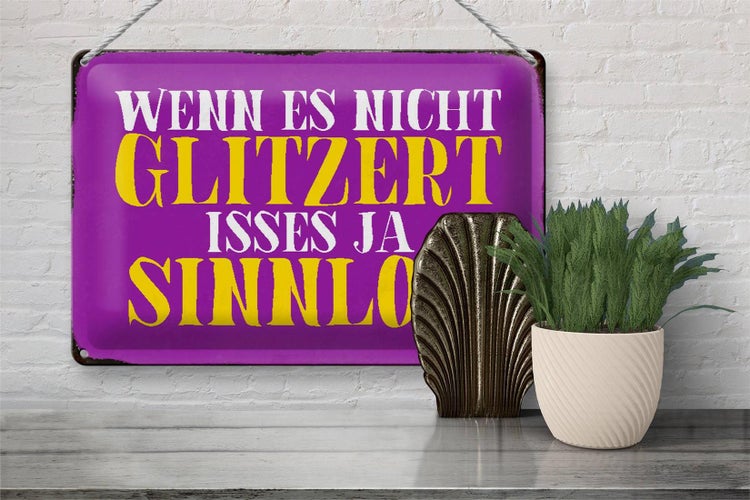 Blechschild Spruch 30x20cm wenn es nicht glitzert sinnlos