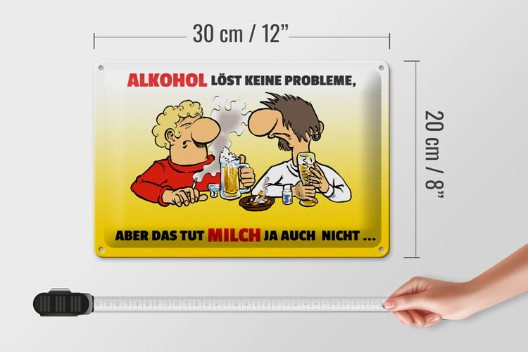 Blechschild Spruch 30x20cm Alkohol löst keine Probleme