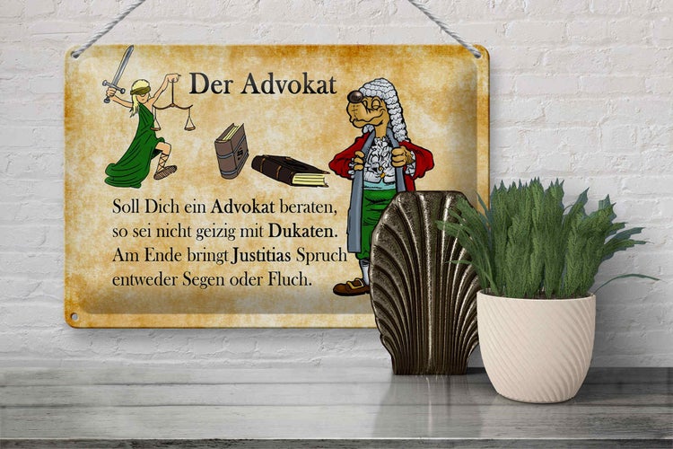 Blechschild Spruch 30x20cm soll dich ein Advokat beraten