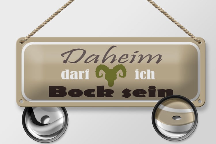 Blechschild  Spruch 27x10cm Daheim darf ich Bock Dekoration