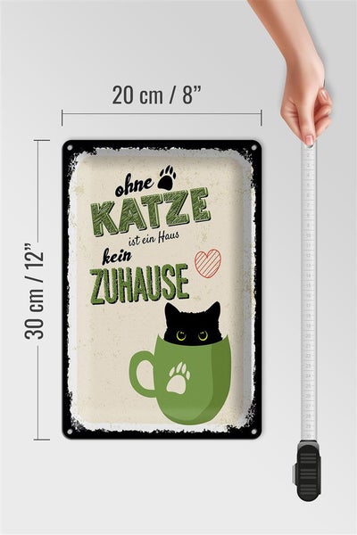 Blechschild Spruch Ohne Katze ist Haus kein Zuhause 20x30cm