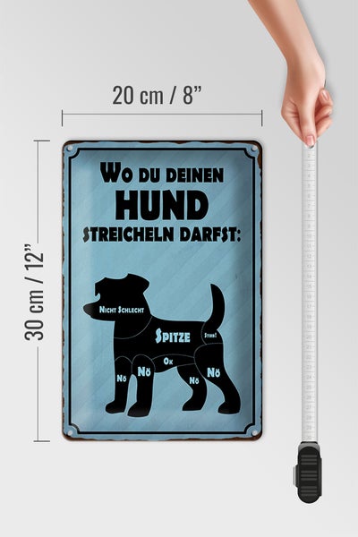 Blechschild Spruch 20x30cm wo du deinen Hund streicheln