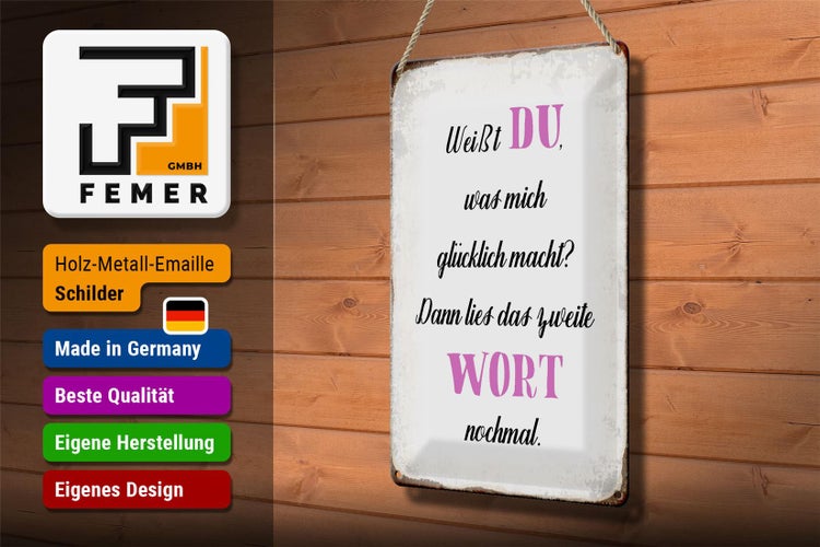 Blechschild Spruch 20x30cm weiß Du was mich glücklich macht